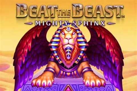 Beat the Beast: Mighty Sphinx