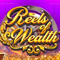 Reels of Wealth